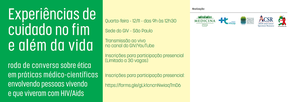 O Grupo de Incentivo à Vida (GIV) e a Faculdade de Medicina da Universidade de São Paulo (FMUSP), em parceria com a Universidade da Califórnia em San Diego (UCSD) e a George Washington University (GWU), realizam uma roda de conversa sobre ética e cuidado em práticas científicas envolvendo pessoas vivendo e que viveram com HIV/Aids.